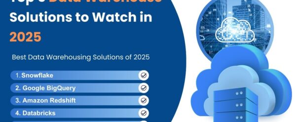 Top 5 Data Warehouse Solutions to Watch in 2025