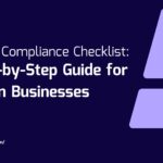 DPDP Compliance Checklist: Step-by-Step Guide for Indian Businesses